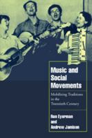 Music and Social Movements: Mobilizing Traditions in the Twentieth Century (Cambridge Cultural Social Studies) 0521629667 Book Cover