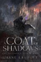 A Coat of Shadows (The Prisoner's Tale) B0H1KJS7V7 Book Cover