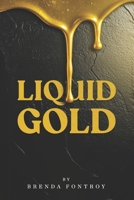 Liquid Gold B0GWS63Q7Z Book Cover