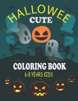 Cute Halloween Coloring Book 6-8 year Kids: Relaxing Halloween Coloring Pages for kids | Halloween Gifts for Childrens, Teens, Man, Women, Girls and Boys B09DN35ZKF Book Cover