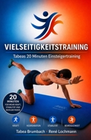 Vielseitigkeitstraining.: Tabeas 20 Minuten Einsteigertraining. (German Edition) B0H9HW5QSG Book Cover