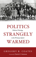 Politics Strangely Warmed 1498201563 Book Cover