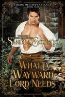 What a Wayward Lord Needs 1731006489 Book Cover