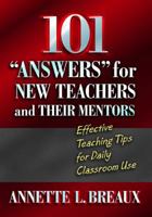 101 "Answers" for New Teachers & Their Mentors: Effective Teaching Tips for Daily Classroom Use 1930556489 Book Cover