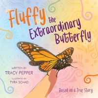 Fluffy the Extraordinary Butterfly 1038336368 Book Cover