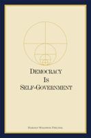 Democracy Is Self-Government: A Guide for Right Living in the New Age 0911650105 Book Cover