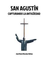 San Agustin: Capturando la antigüedad (Spanish Edition) B0DWVB3F67 Book Cover
