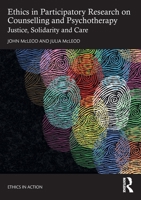 Ethics in Participatory Research on Counselling and Psychotherapy: Justice, Solidarity and Care (Ethics In Action) 1032522615 Book Cover