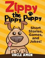 Zippy the Pippy Puppy: Short Stories, Games, Jokes, and More! 1534859403 Book Cover
