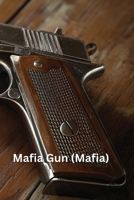 Mafia Gun (Mafia) B0DRNTRKJT Book Cover