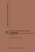 Code of Federal Regulations Title 41, Public Contracts and Property Management, Parts 101, 2019 164024672X Book Cover