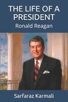 The Life of a President: Ronald Reagan 1098611799 Book Cover