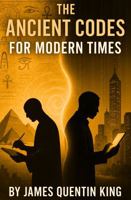 The Ancient Codes for Modern Times (The Life and Teachings of Asarion) B0FDCGJH12 Book Cover