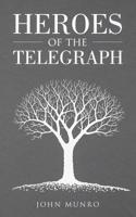 Heroes of the Telegraph 1989631355 Book Cover