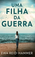 Uma Filha da Guerra (Portuguese Edition) 4824185599 Book Cover