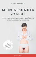 Mein gesunder Zyklus: Regelschmerzen und PMS nat?rlich und nachhaltig lindern 3754347322 Book Cover
