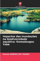 Impactos das inundações na biodiversidade aquática: Komadougou Yobé (Portuguese Edition) 620899070X Book Cover
