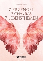 7 Chakra 7 Erzengel 7 Lebensthemen (German Edition) 3384734726 Book Cover
