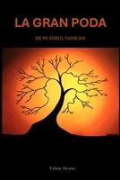 LA GRAN PODA: DE MI ÁRBOL FAMILIAR (Spanish Edition) B0GDTXXMVX Book Cover