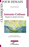 Antonio Colinas: Respirer le mystère des lieux (Classiques Pour Demain) (French Edition) 2140331753 Book Cover