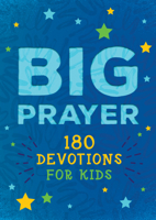 Big Prayer: 180 Devotions for Kids 1636093531 Book Cover