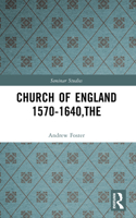 The Church of England 1570-1640 0582355745 Book Cover