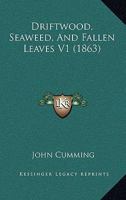 Driftwood, Seaweed, and Fallen Leaves 1436826330 Book Cover