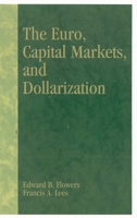 The Euro, Capital Markets, and Dollarization 074251305X Book Cover
