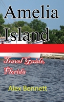 Amelia Island Travel Guide, Florida: Vacation, Tour, Honeymoon B084DHWQ1Q Book Cover