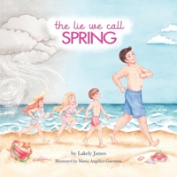 The Lie We Call Spring 1738815110 Book Cover