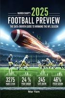 Warren Sharp's 2025 Football Preview: The Data-Driven Guide to Winning the NFL Season B0FJJ3964B Book Cover