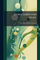 Ueber Leben Und Stoff... 1278606483 Book Cover