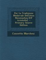 Per La Tradizione Medievale Dell'etica Nicomachea [Of Aristotle]. 102192458X Book Cover