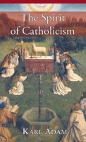 Spirit of Catholicism 1621386147 Book Cover