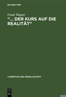 "... Der Kurs Auf Die Realität": Das Epische Werk Von Anna Seghers, (1935-1943) 3112574818 Book Cover