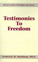 Testimonies to Freedom: History of the Civil Rights Movement 0738813753 Book Cover