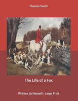 The Life of a Fox: Written by Himself B085K7PHCC Book Cover