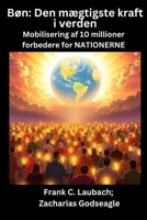 Bøn - Den mægtigste kraft i verden - Mobilisering af 10 millioner forbedere for NATIONERNE (Danish Edition) B0FKPP1GTH Book Cover