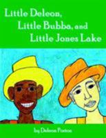 Little Deleon, Little Bubba, and Little Jones Lake 1425907210 Book Cover