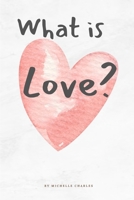 What is Love? B0DS61JXW2 Book Cover