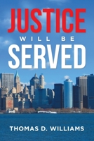 JUSTICE WILL BE SERVED 1664160620 Book Cover