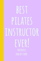 Best Pilates Instructor Ever!: Blank Lined Journal Notebook for Writing Notes, Lists, Ideas, and More Stylish Lavender Cover Design with Funny Quote 1706116748 Book Cover