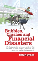 Bubbles, Crashes and Financial Disasters 1035836114 Book Cover