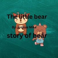 The little teddy bear: Story of bears B0C7T1NR92 Book Cover