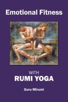 Emotional Fitness: With Rumi Yoga 143274366X Book Cover