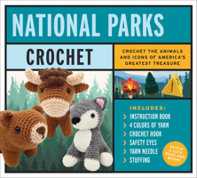 National Parks Crochet Kit: Crochet the Animals and Icons of America's Greatest Treasure 0785847812 Book Cover