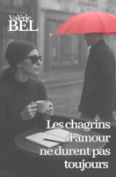 Les chagrins d'amour ne durent pas toujours (French Edition) B0GPMVHTY2 Book Cover