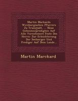 Martin Markards Wirzburgischen Pfarrers Zu Trunstadt, ... Neue Geheimnip Redigten Auf Alle Vornehmere Feste Des Herrn: Zur Erleichterung Der Seelsorger Und Prediger Auf Dem Lande... 1249692237 Book Cover