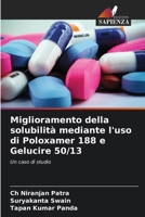 Miglioramento della solubilità mediante l'uso di Poloxamer 188 e Gelucire 50/13 (Italian Edition) 6200748578 Book Cover
