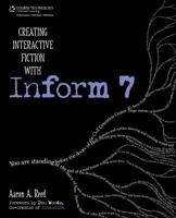 Creating Interactive Fiction with Inform 7 1435455061 Book Cover